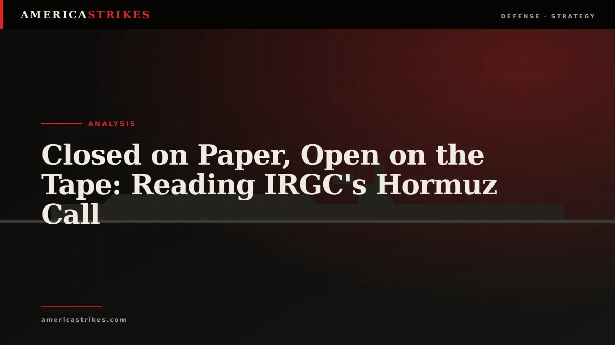 Closed on Paper, Open on the Tape: Reading IRGC's Hormuz Call