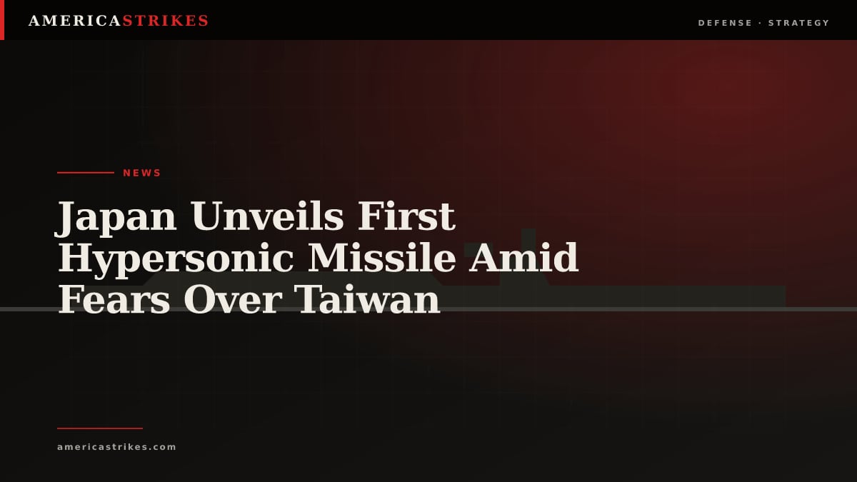 Japan Unveils First Hypersonic Missile Amid Fears Over Taiwan