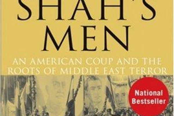 All the Shah's Men: An American Coup and the Roots of Middle East Terror