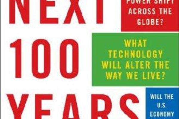 The Next 100 Years: A Forecast for the 21st Century